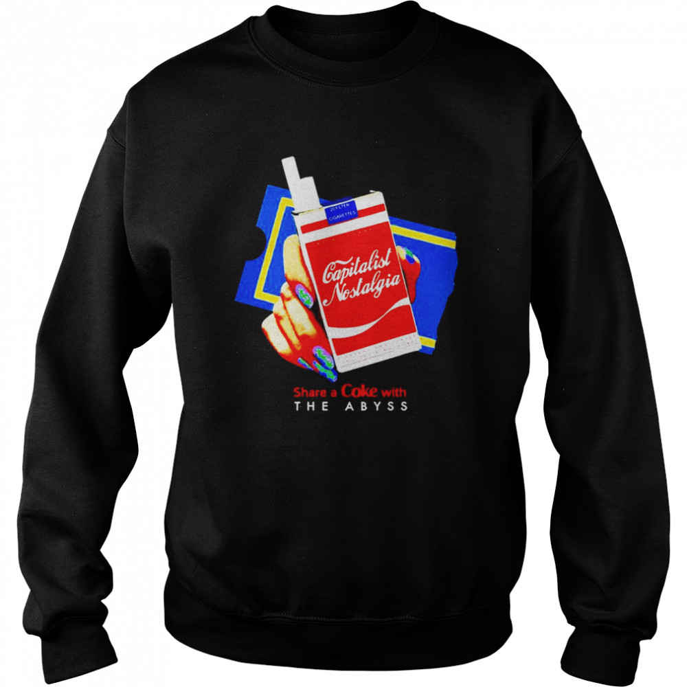 Capitalist Nostalgia Share A Coke With The Abyss T- Unisex Sweatshirt