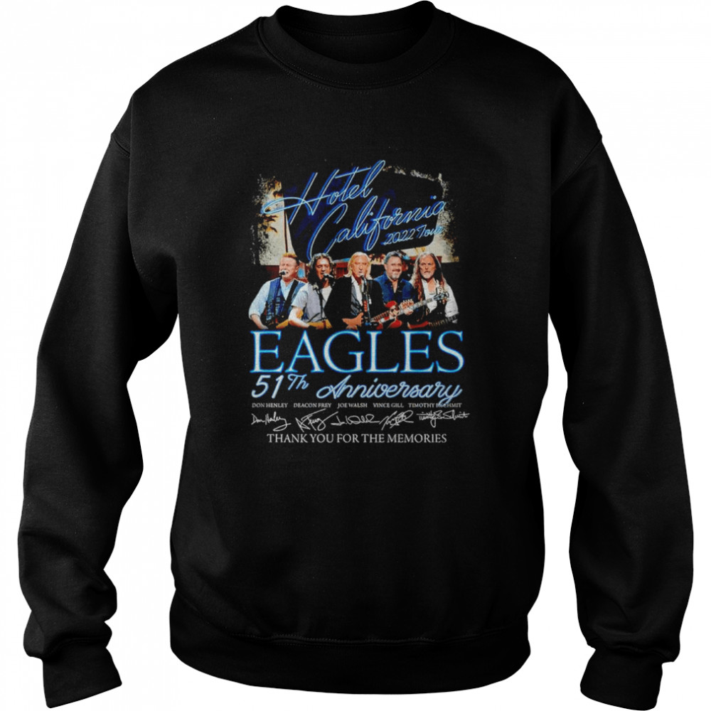 Hotel California 2022 Tour Eagles 51th anniversary thank you for the memories T-shirt Unisex Sweatshirt