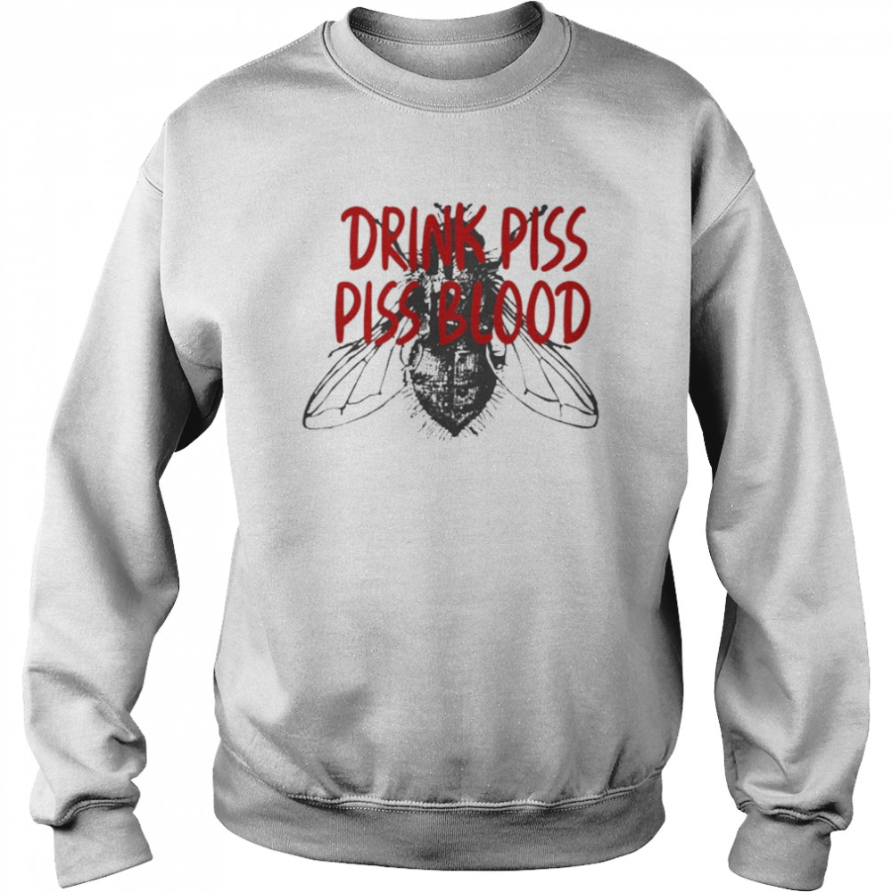 Drink Piss Piss Blood Unisex Sweatshirt