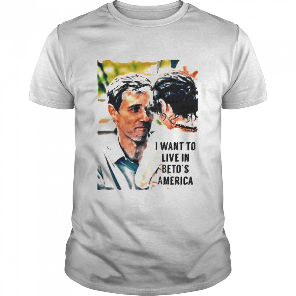 I Want To Live In Beto’s America Classic Men's T-shirt