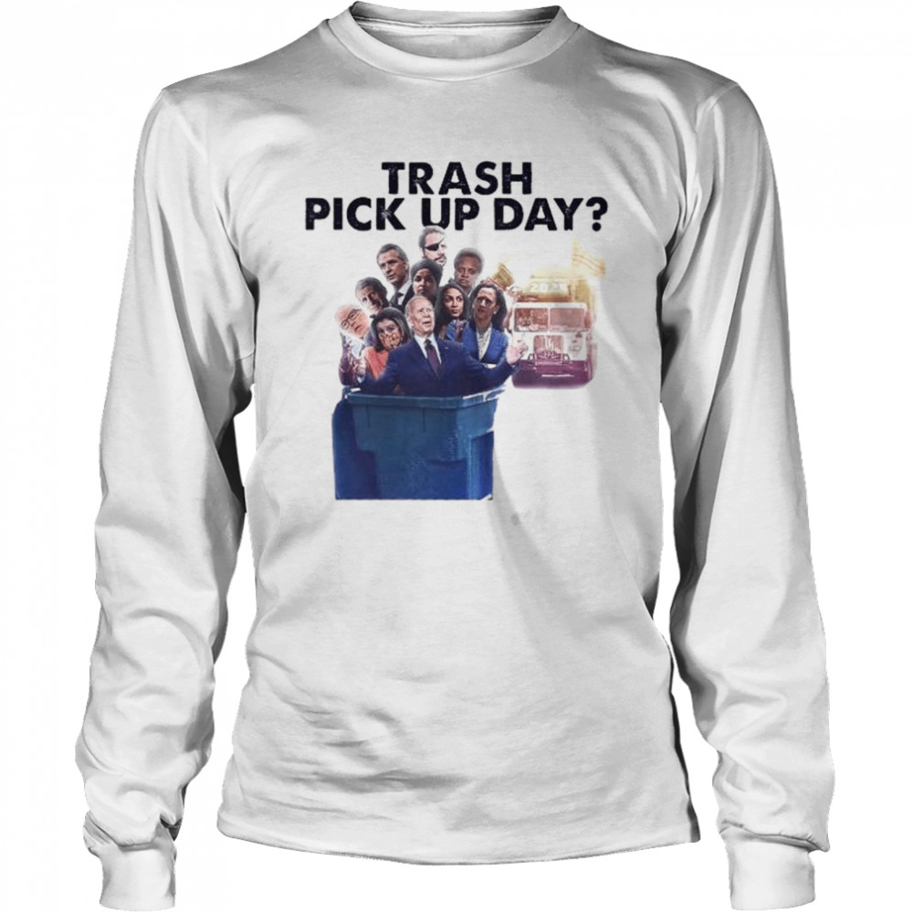 Joe Biden and Kamala Harris President trash pick up day shirt Long Sleeved T-shirt