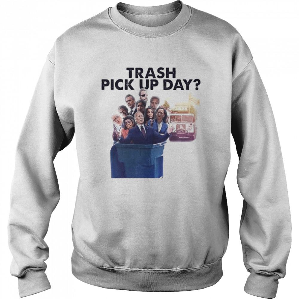 Joe Biden and Kamala Harris President trash pick up day shirt Unisex Sweatshirt