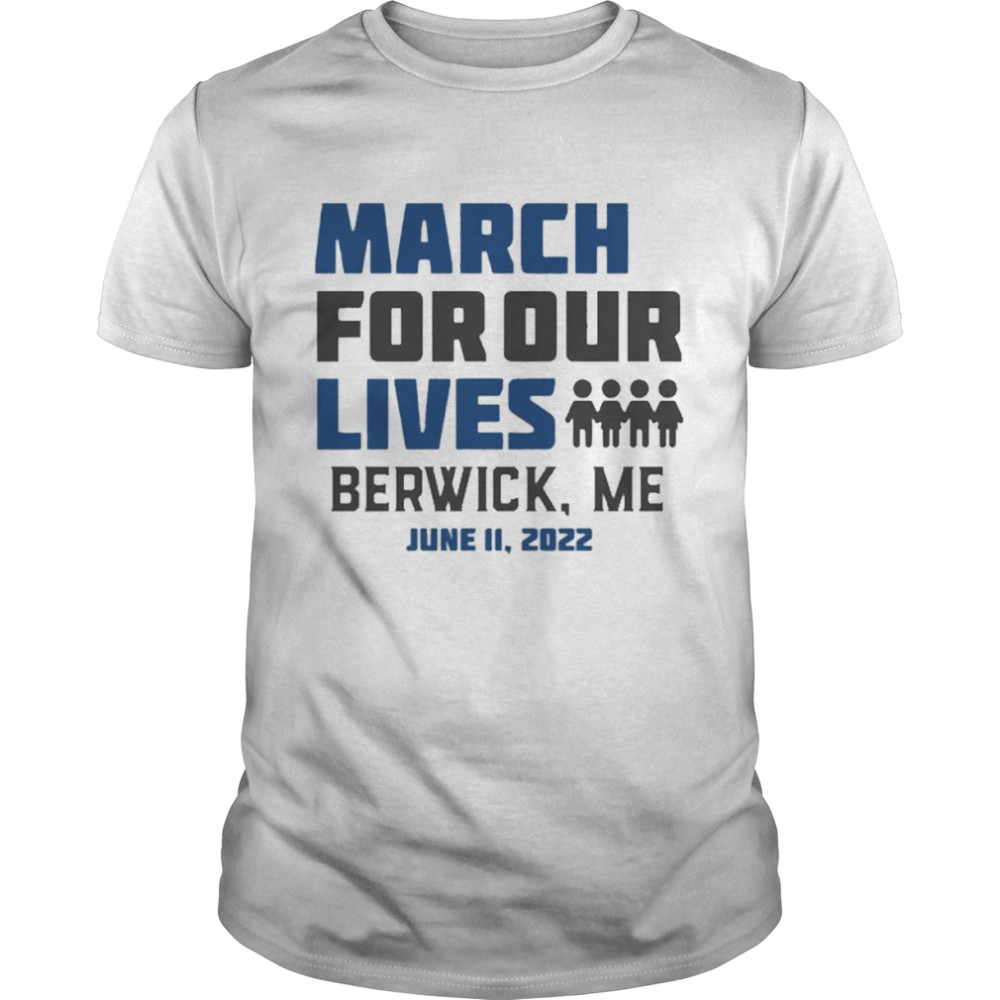 March for Our Lives Berwick, Me June 11 2022 Classic Men's T-shirt