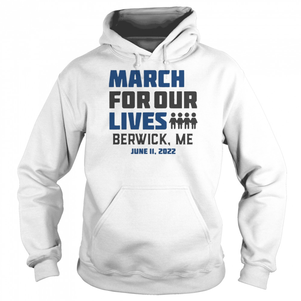 March for Our Lives Berwick, Me June 11 2022 Unisex Hoodie