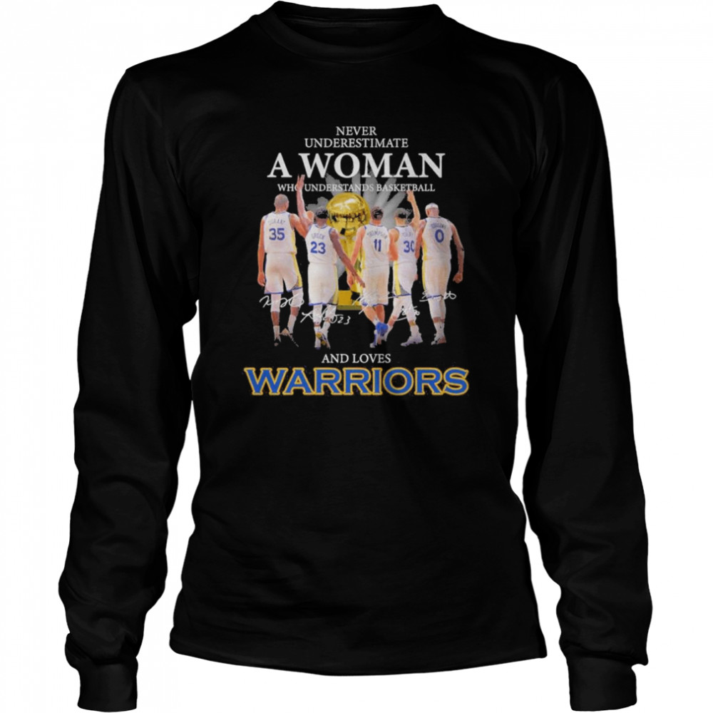 Never underestimate a Woman who understands basketball and loves Warriors Burant and Green and Thompson and Curry and Cousins signatures shirt Long Sleeved T-shirt