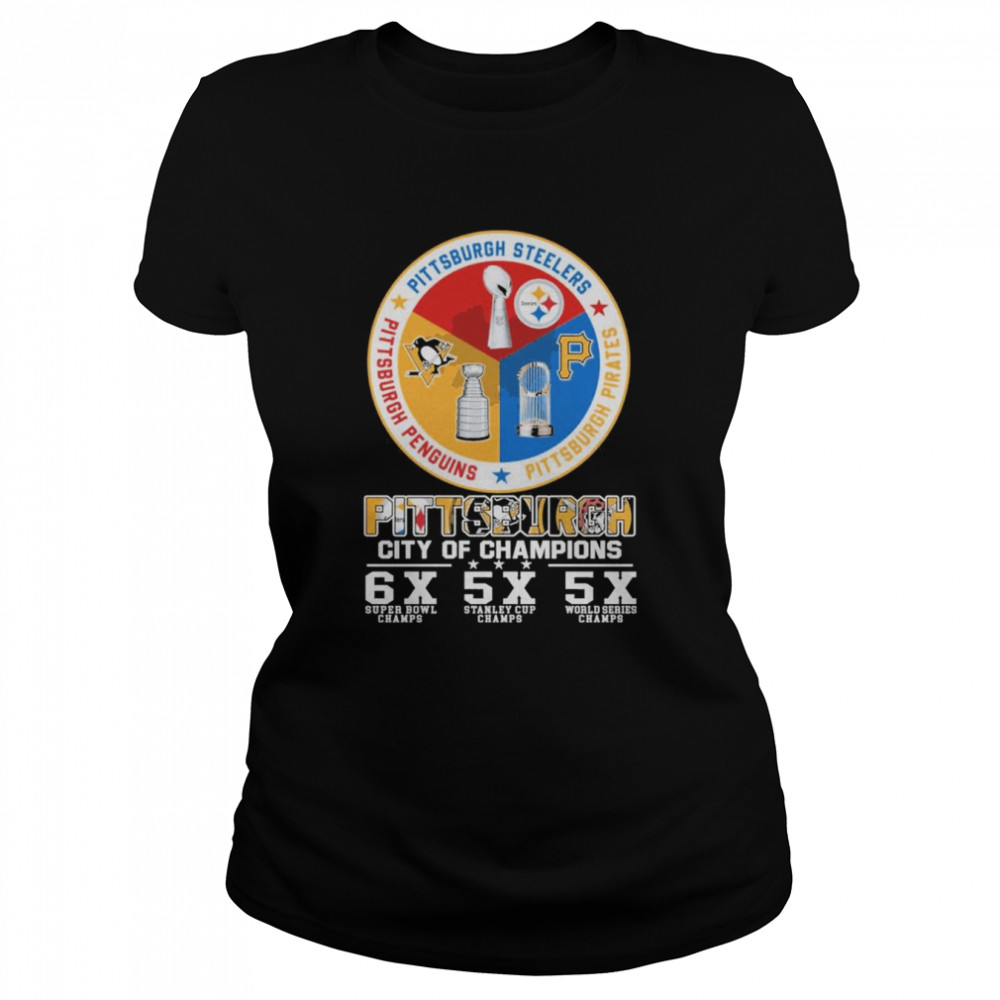 Pittsburgh Steelers and Pittsburgh Pirates and Pittsburgh Penguins Pittsburgh City Of Champions Classic Women's T-shirt