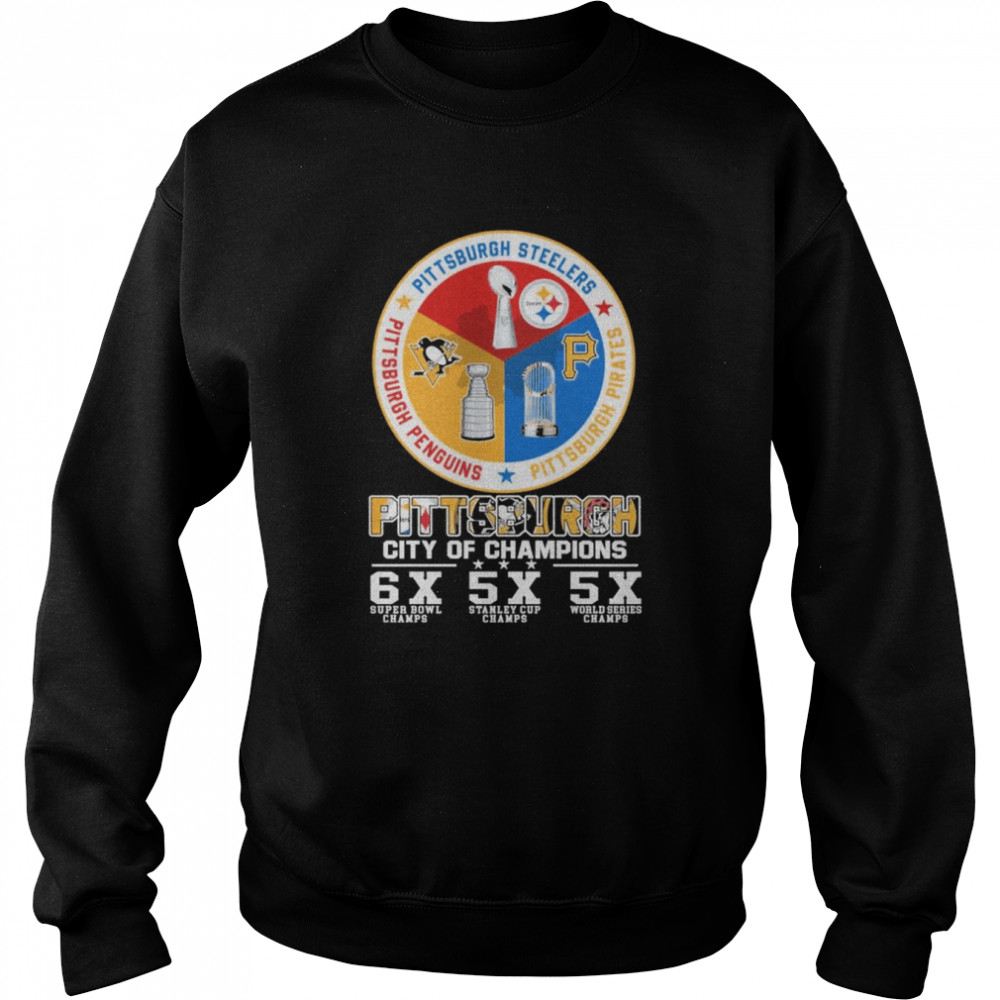 Pittsburgh Steelers and Pittsburgh Pirates and Pittsburgh Penguins Pittsburgh City Of Champions Unisex Sweatshirt