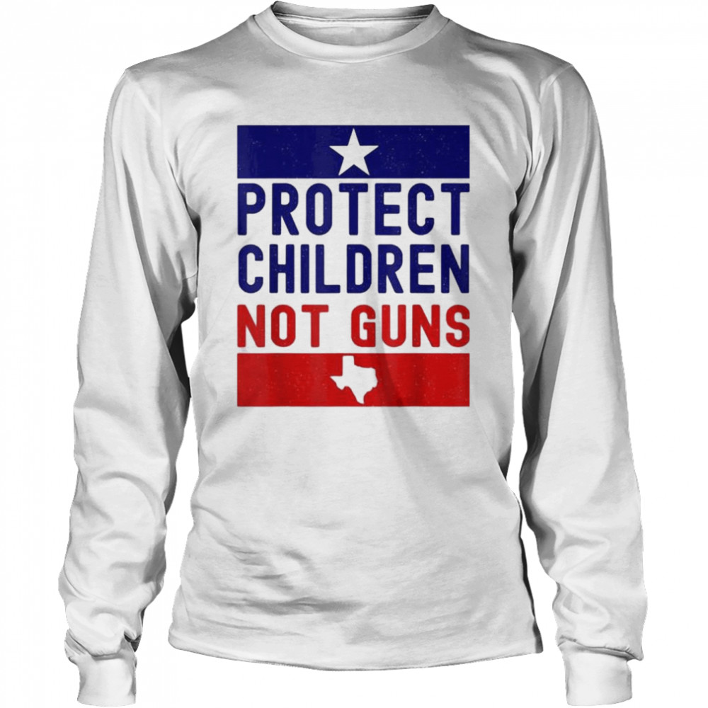 Protect Children Not Guns End Gun Violence Texas Flag T- Long Sleeved T-shirt