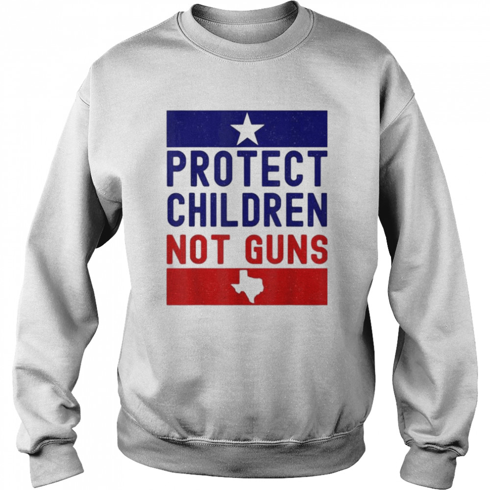 Protect Children Not Guns End Gun Violence Texas Flag T- Unisex Sweatshirt