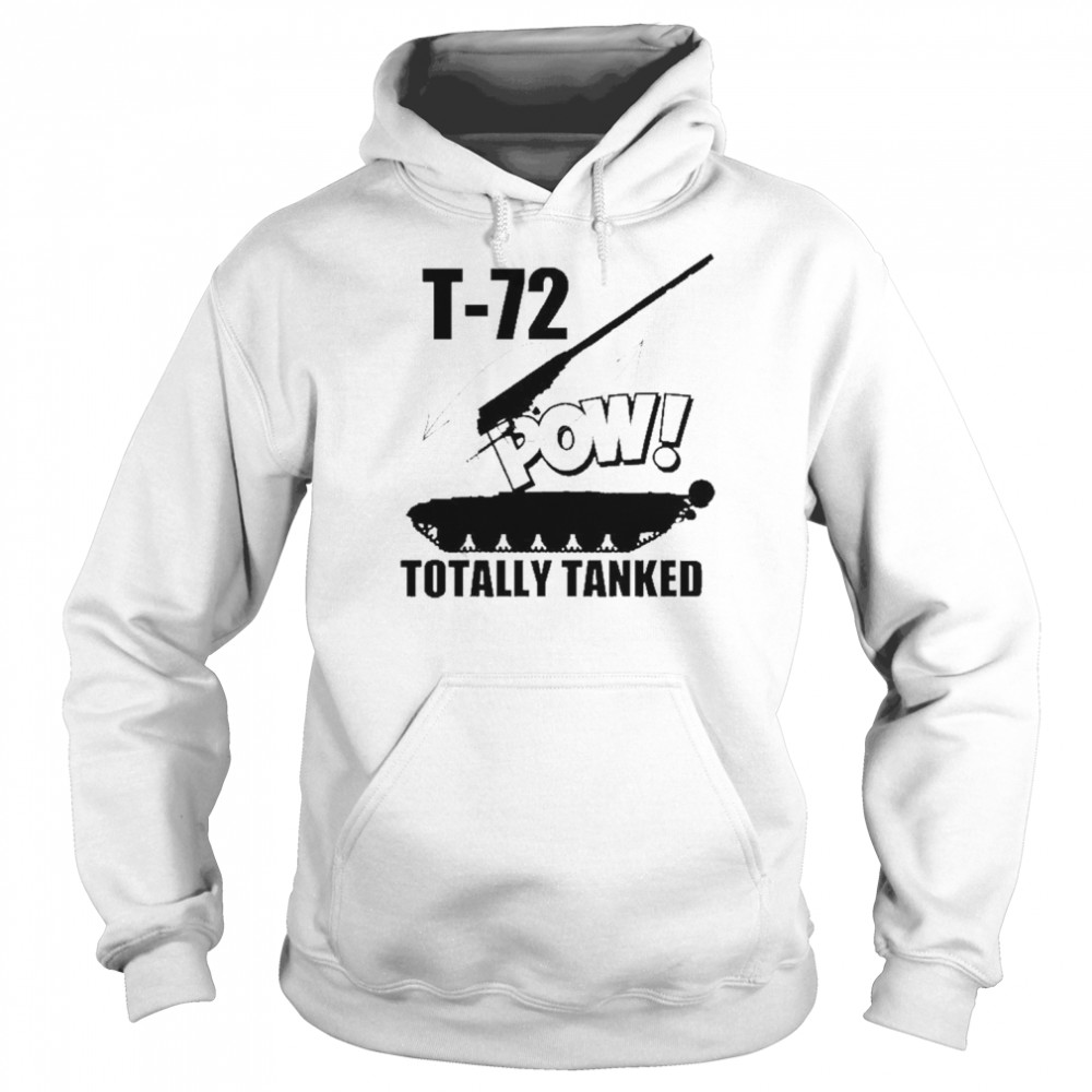 T-72 Pow Totally Tanked Russian Main Battle Unisex Hoodie