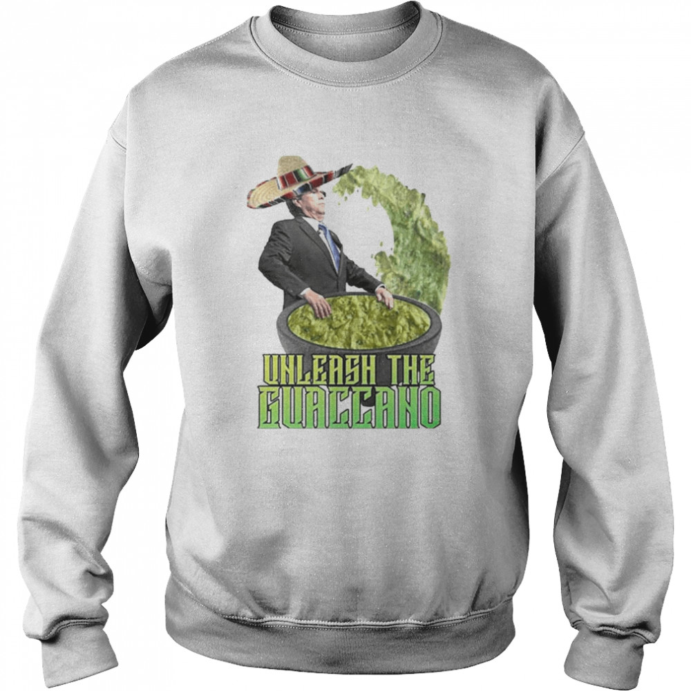 Unleash The Guaccano T-shirt Unisex Sweatshirt