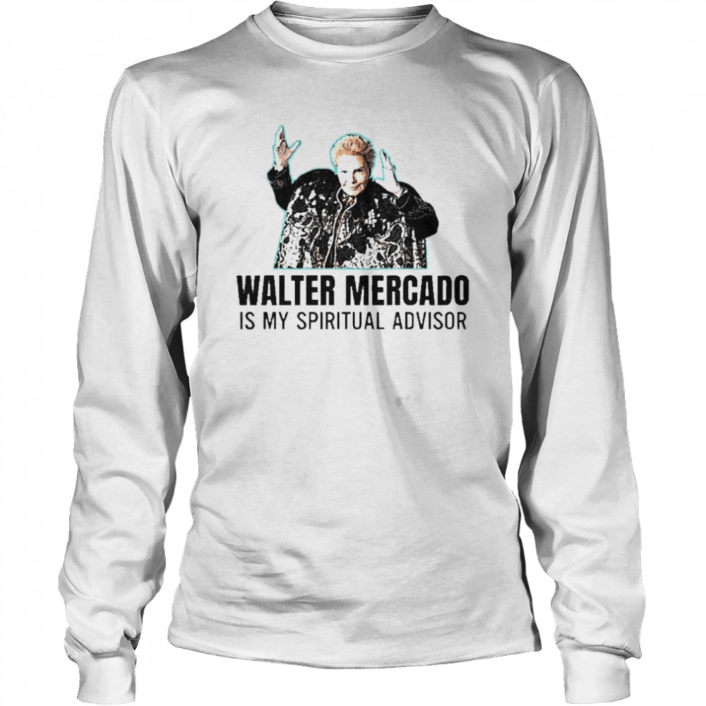 Walter Mercado Is My Spiritual Advisor Long Sleeved T-shirt