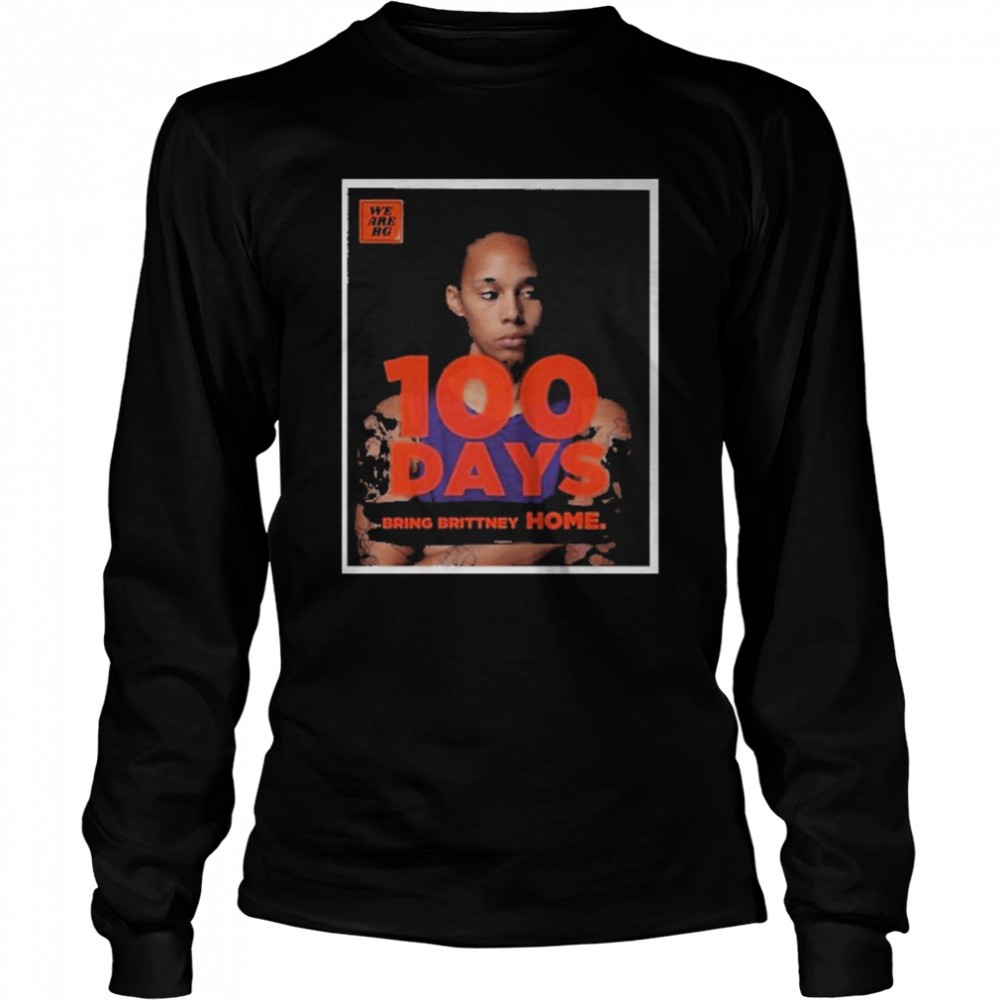 We Are Bg 100 Days Bring Brittney Home Long Sleeved T-shirt