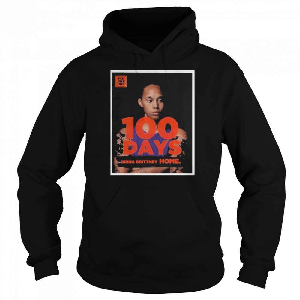 We Are Bg 100 Days Bring Brittney Home Unisex Hoodie