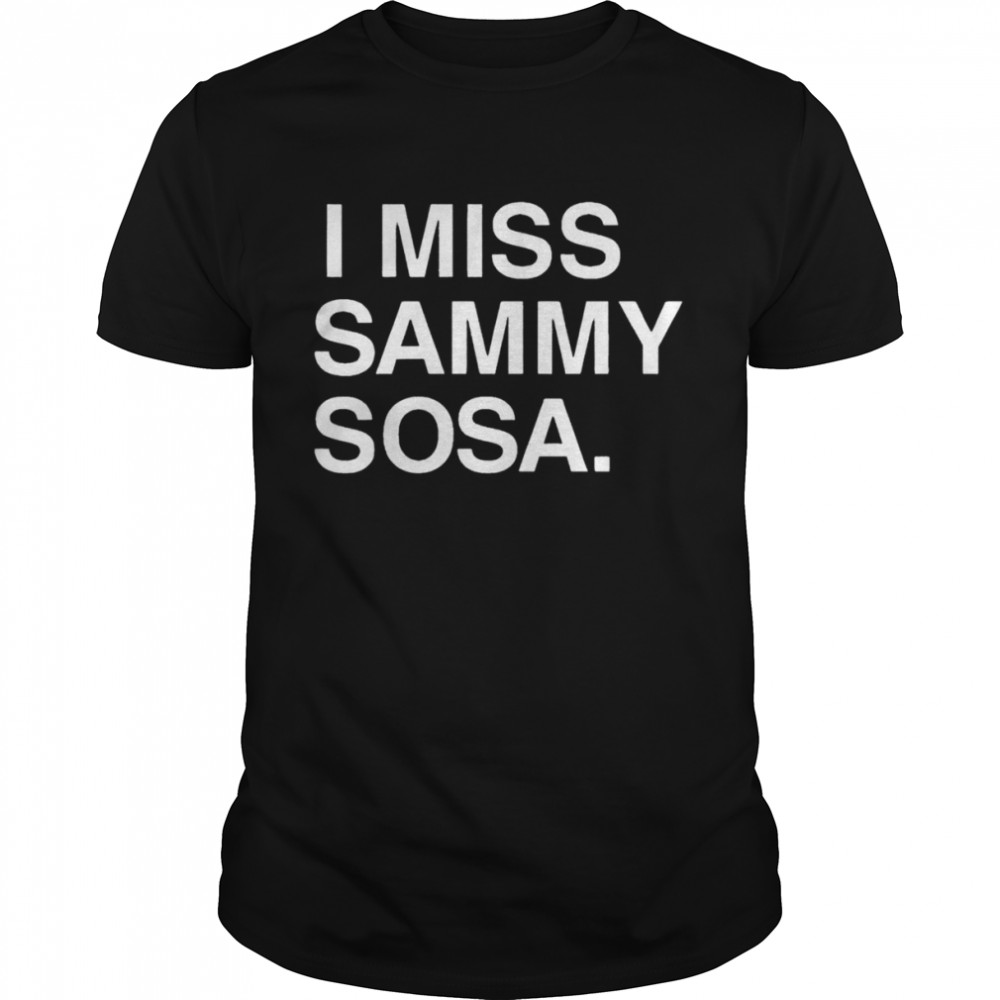 Chicago Cubs I Miss Sammy Sosa 2022 T-shirt Classic Men's T-shirt