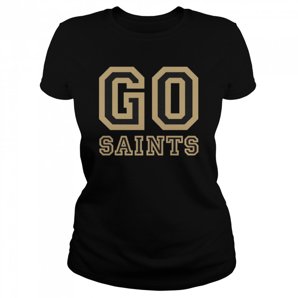 Go Saints American New Orleans Football Unisex T- Classic Women's T-shirt