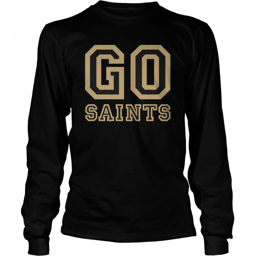 Go Saints American New Orleans Football Unisex T- Long Sleeved T-shirt