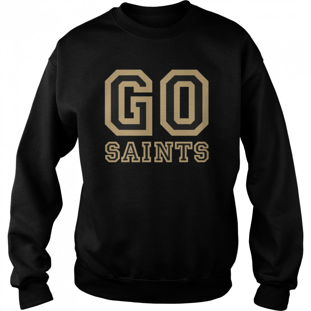 Go Saints American New Orleans Football Unisex T- Unisex Sweatshirt