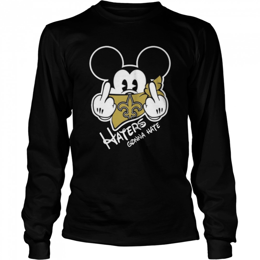 Nfl New Orleans Saints Haters Gonna Hate Mickey Mouse T- Long Sleeved T-shirt