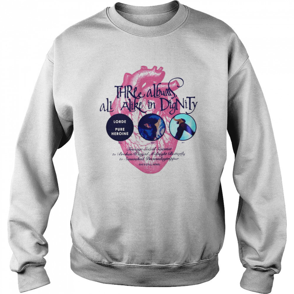 Three albums all alike in dignity 2022 T-shirt Unisex Sweatshirt