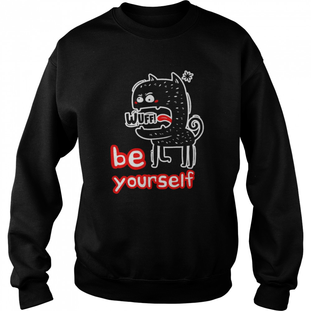 Be Yourself Dawg Unisex Sweatshirt