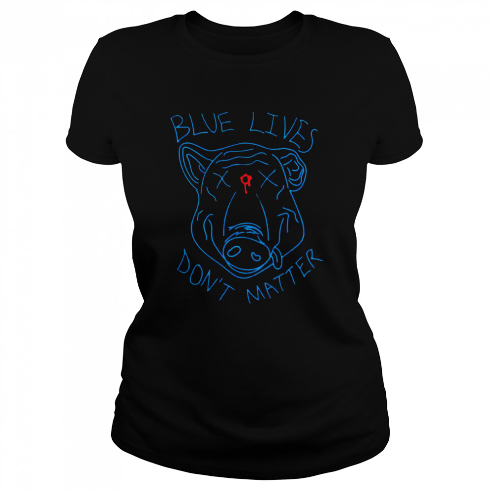 Blue lives don’t matter shirt Classic Women's T-shirt