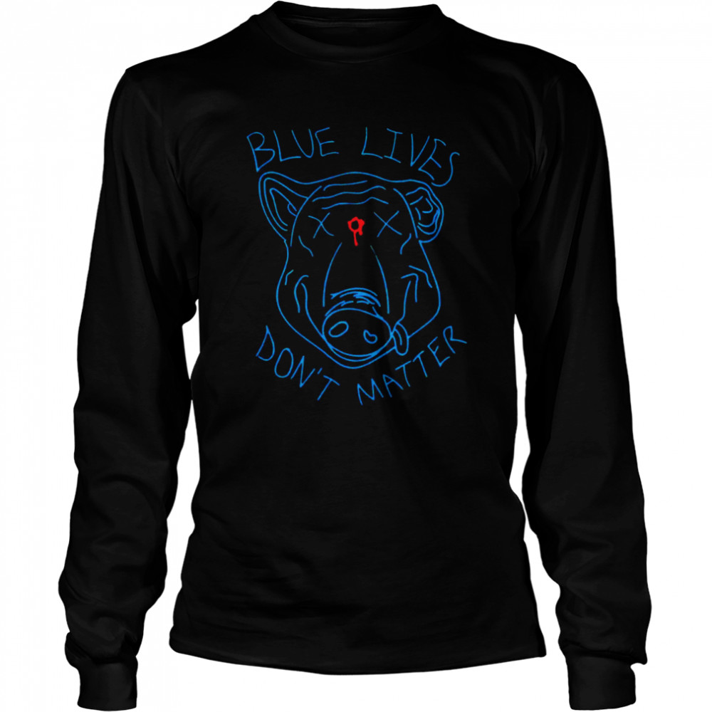 Blue lives don’t matter shirt Long Sleeved T-shirt