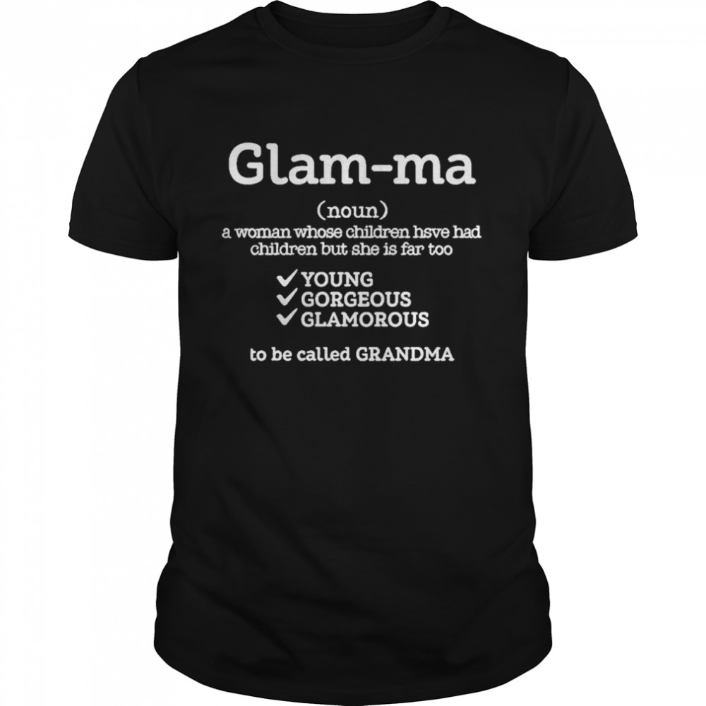 Glam-ma a woman whose children have has shirt Classic Men's T-shirt