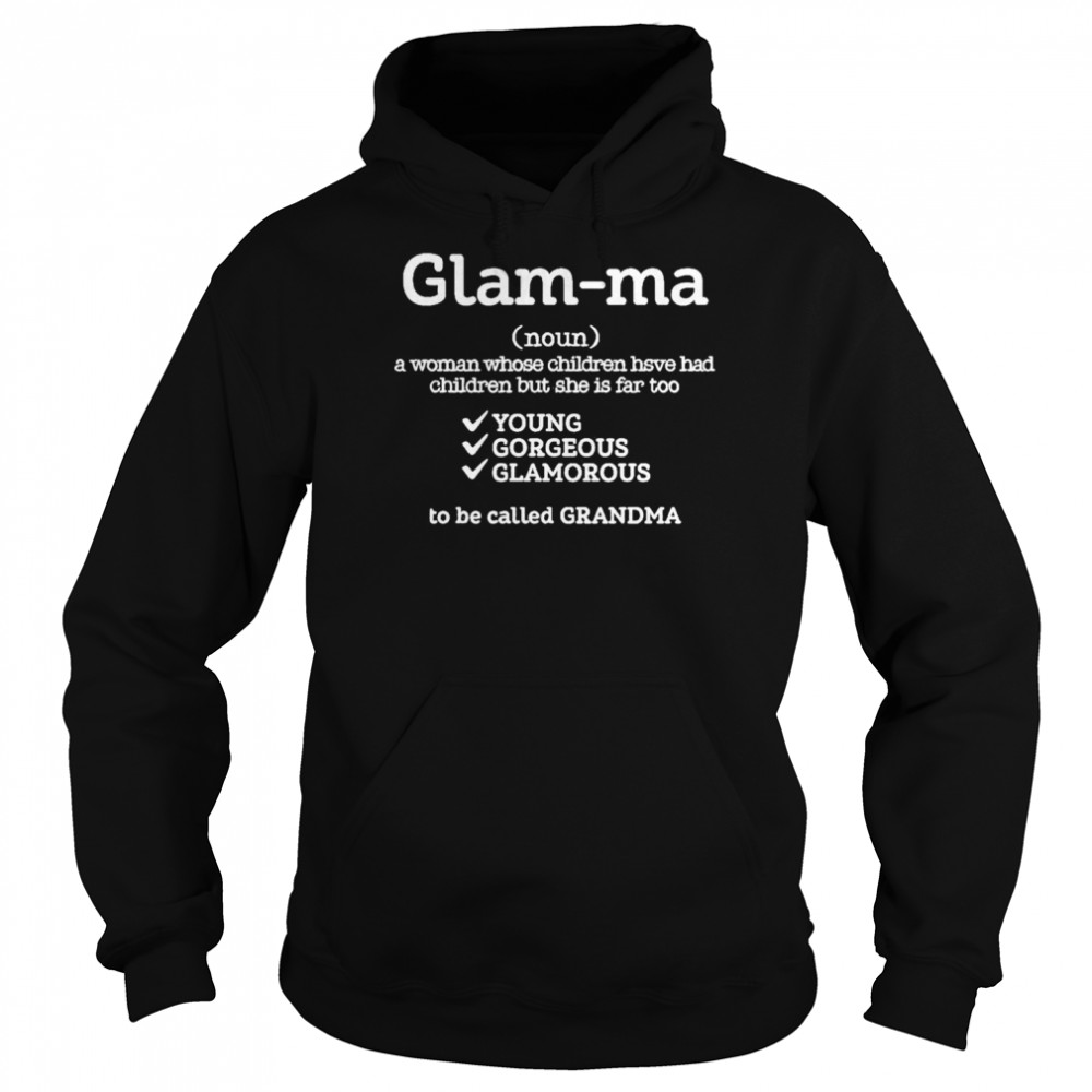 Glam-ma a woman whose children have has shirt Unisex Hoodie