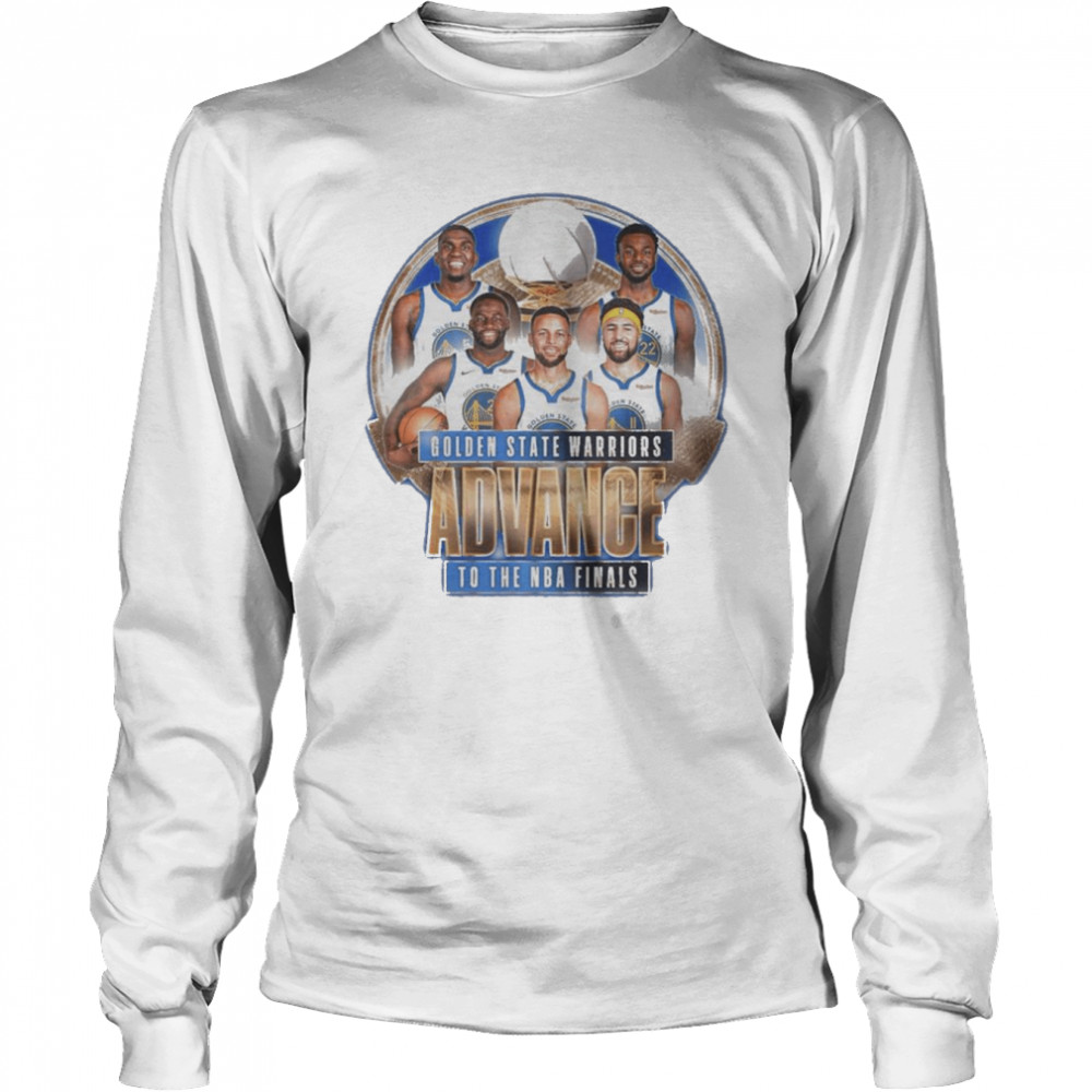 Golden State Warriors Advance To The NBA Finals shirt Long Sleeved T-shirt