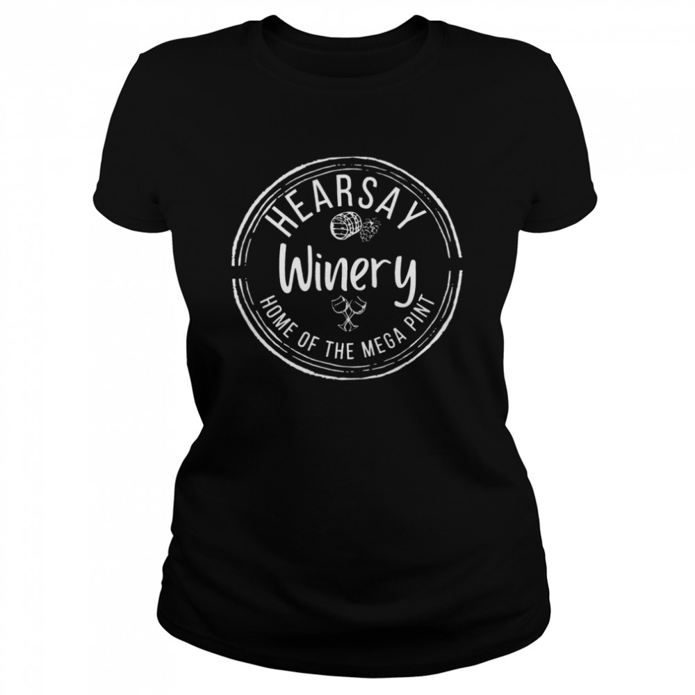 Hearsay winery home of the mega pint logo T-shirt Classic Women's T-shirt