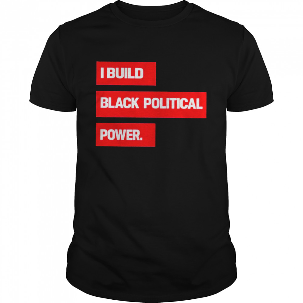 I Build Black Political Power 2022 T-shirt Classic Men's T-shirt