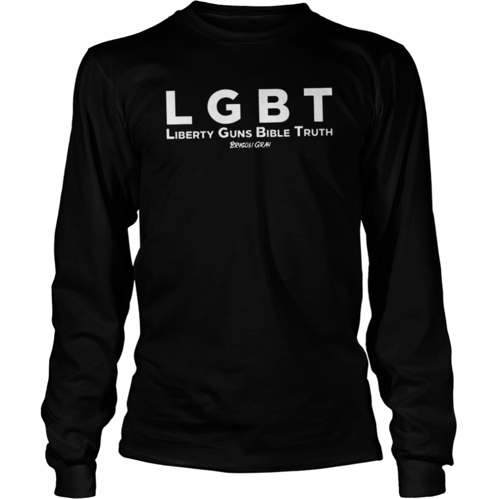 LGBT Liberty Guns Bible Truth Bryson Gray 2022 T-shirt Long Sleeved T-shirt