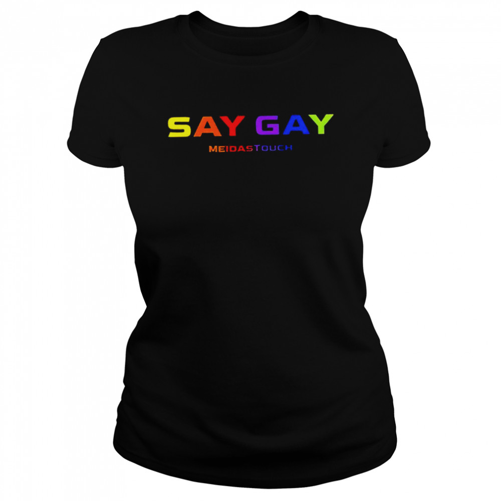 Meidastouch say gay pride 2022 T-shirt Classic Women's T-shirt