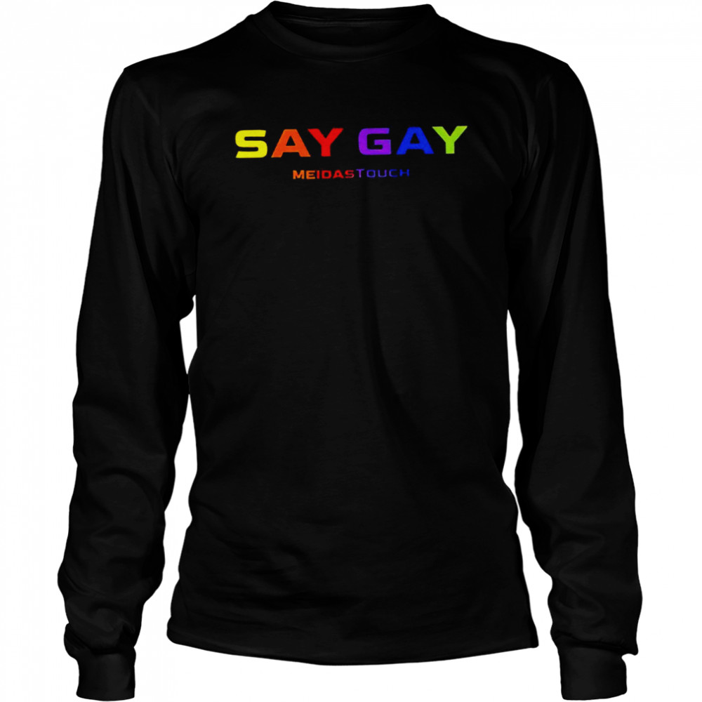 Meidastouch say gay pride 2022 T-shirt Long Sleeved T-shirt