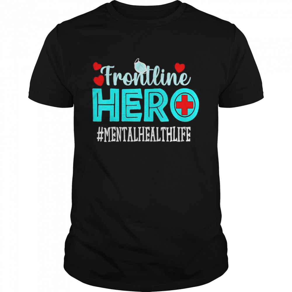 Mental Health Frontline Hero Essential Workers Classic Men's T-shirt