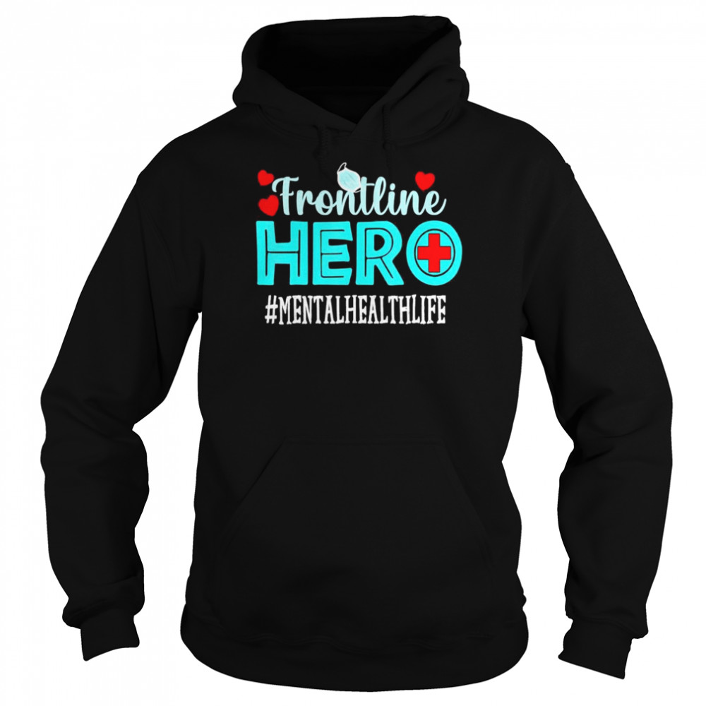 Mental Health Frontline Hero Essential Workers Unisex Hoodie