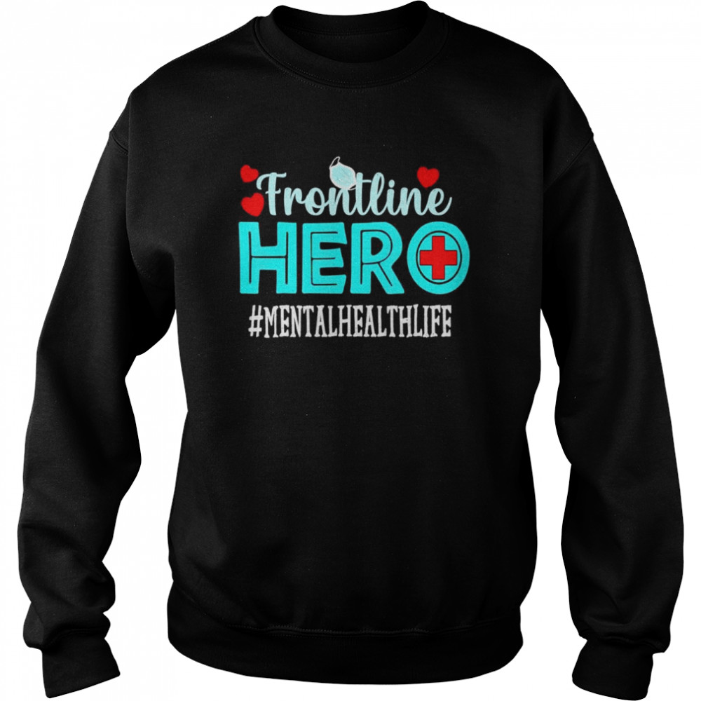 Mental Health Frontline Hero Essential Workers Unisex Sweatshirt
