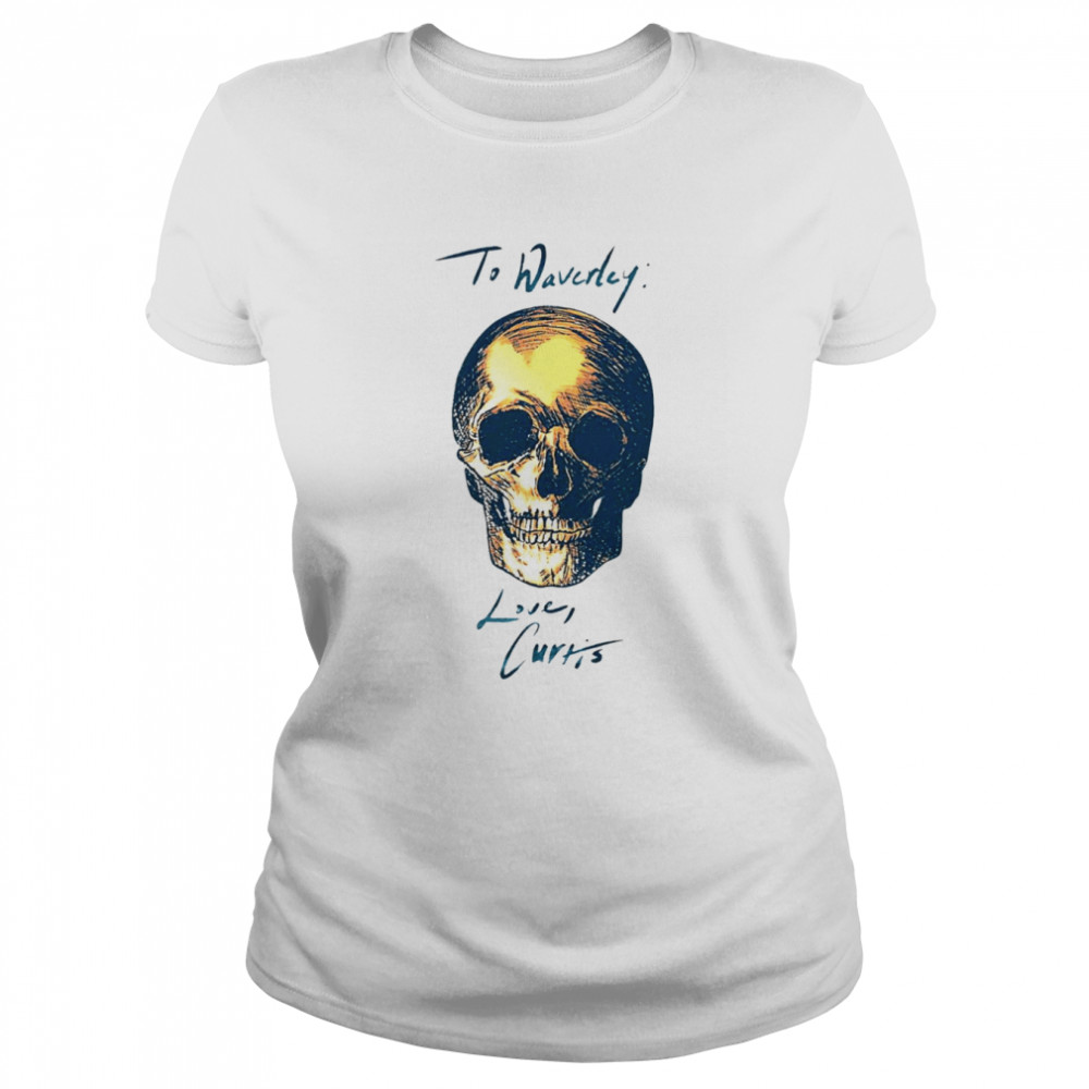 To Waverly Love Curtis Skull 2022 T-shirt Classic Women's T-shirt