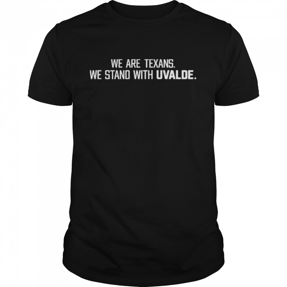 We Are Texans We Stand With Uvalde Houston Texans Classic Men's T-shirt