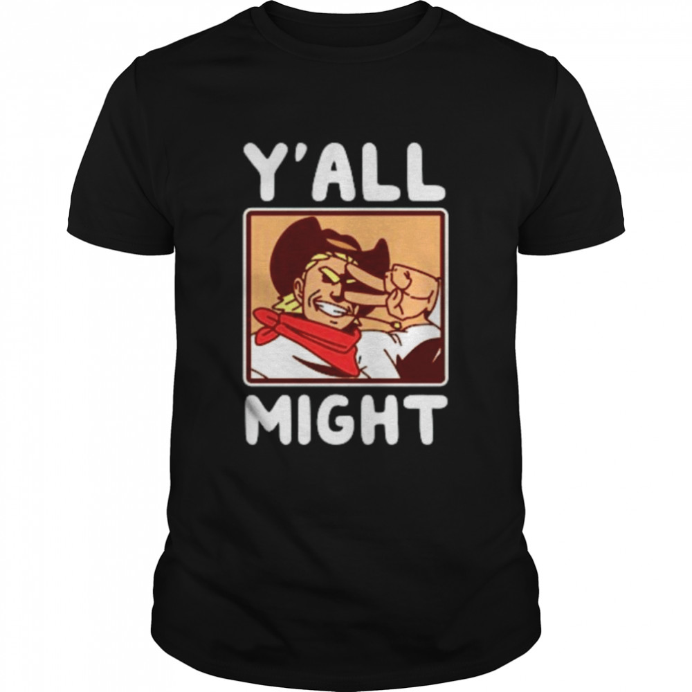 Y’all Might Cowboy Toshinori T- Classic Men's T-shirt