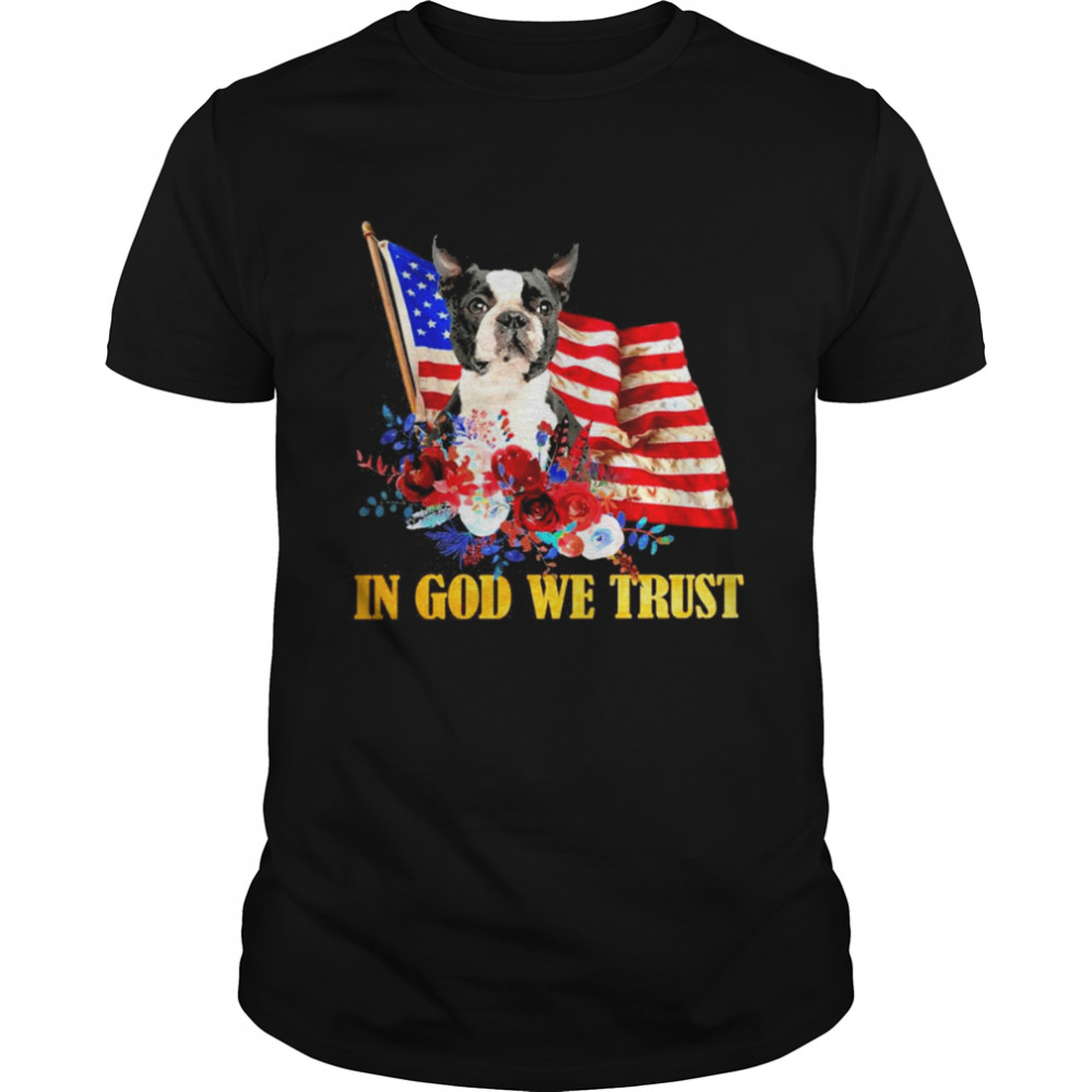 Flower Flag In God We Trust BLACK Boston Terrier Shirt