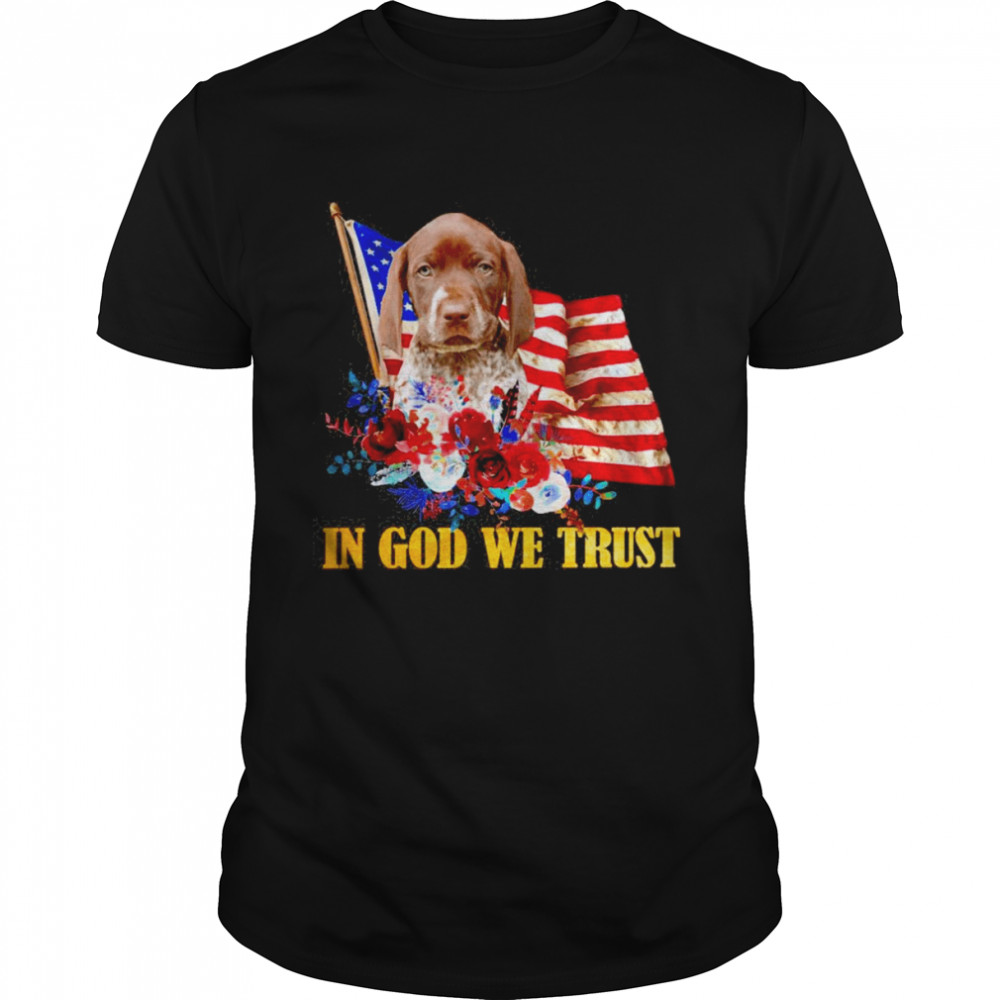 Flower Flag In God We Trust German Shorthaired Pointer Shirt