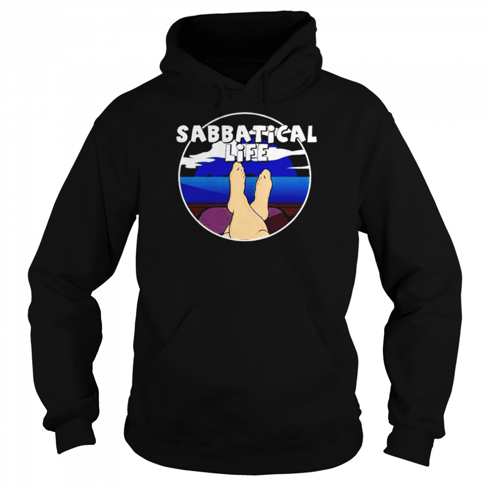 Sabbatical life final year travel shirt Unisex Hoodie