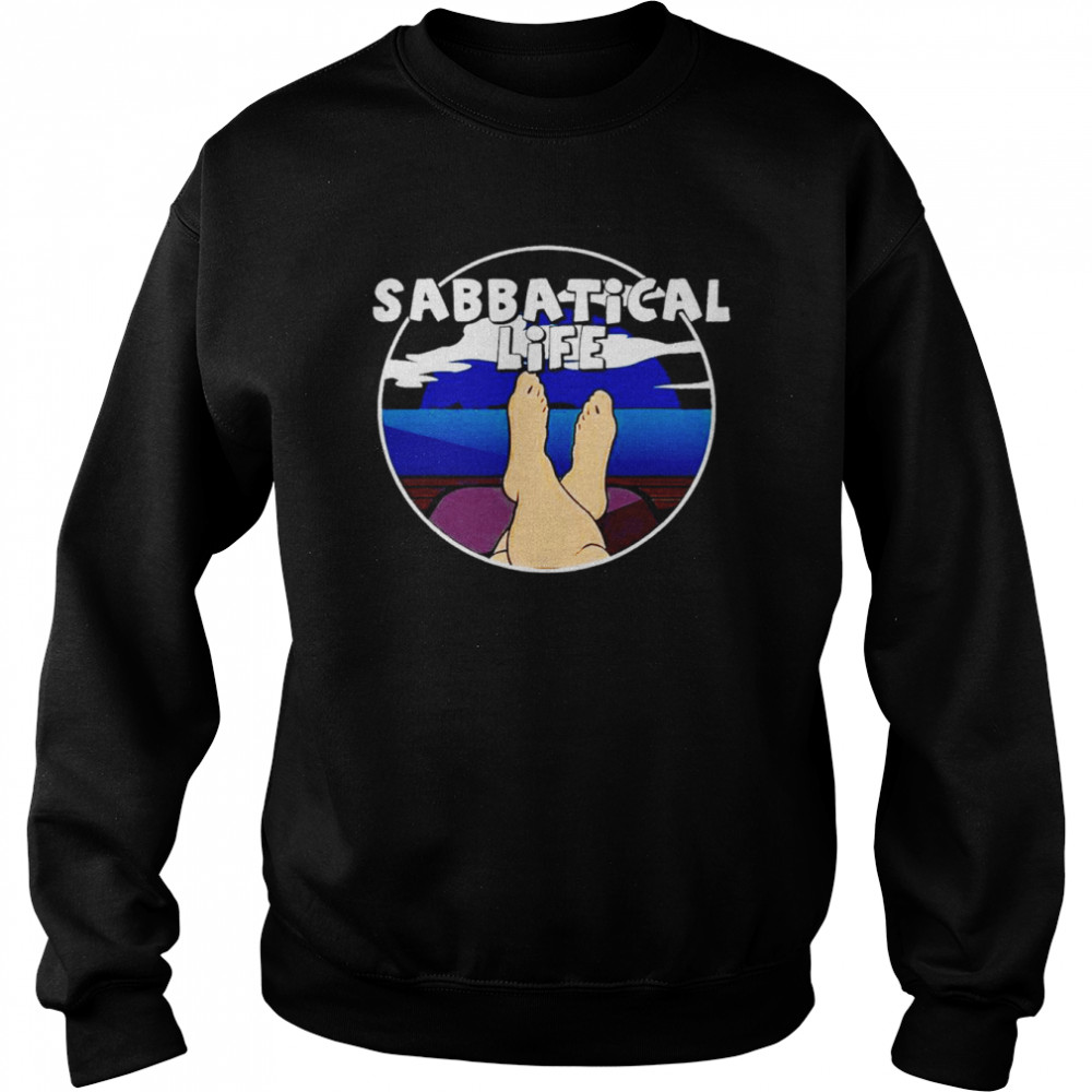 Sabbatical life final year travel shirt Unisex Sweatshirt