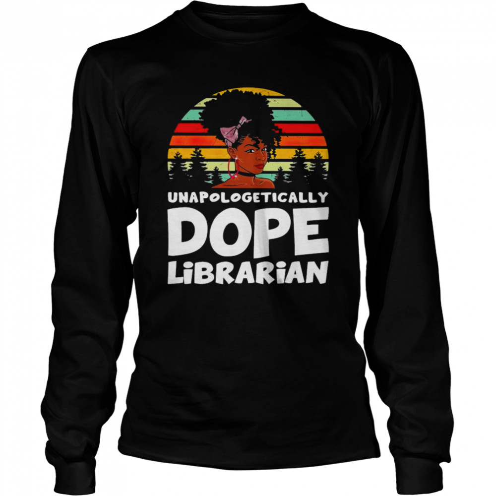 Unapologetically Dope Librarian Vintage Long Sleeved T-shirt