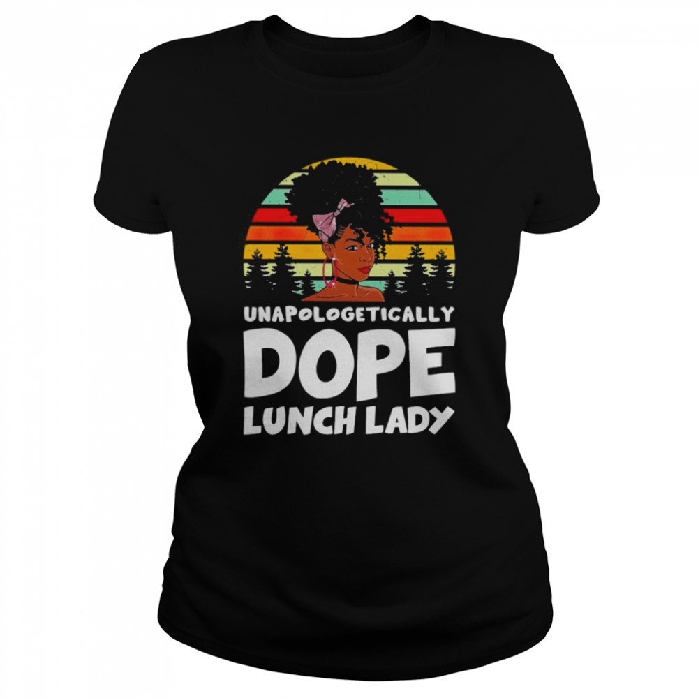 Unapologetically Dope Lunch Lady Vintage Classic Women's T-shirt