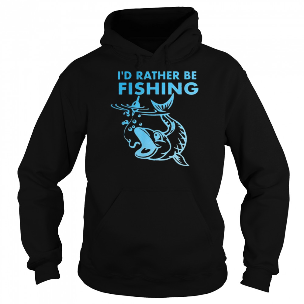 I’d Rather Be Fishing Unisex Hoodie