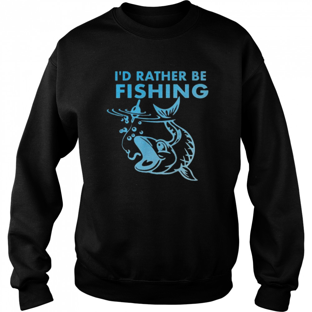 I’d Rather Be Fishing Unisex Sweatshirt