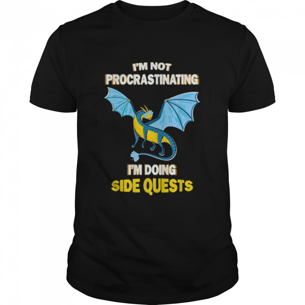 I’m not procrastinating side quests rpg gamer dragons shirt